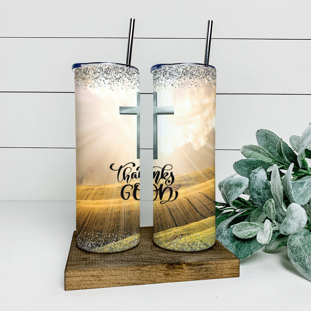 Thanks God - Cross - Jesus Tumbler - Stainless Steel Tumbler - 20 oz Skinny Tumbler - Tumbler For Cold Drinks - Ciaocustom