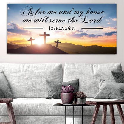 3 Crosses As For Me And My House We Will Serve The Lord Wall Art - Christian Canvas Wall Art