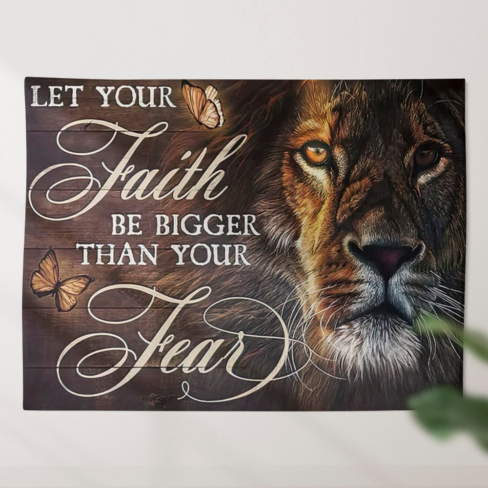 Let Your Faith Be Bigger Than You Fear Tapestry - Jesus and Lion - Christian Wall Art Prints - Religious Wall Decor - Christian Gift - Ciaocustom