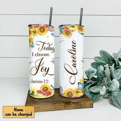 To Day I Choose Joy - Personalized Tumbler - Stainless Steel Tumbler - 20 oz Skinny Tumbler - Tumbler For Cold Drinks - Ciaocustom