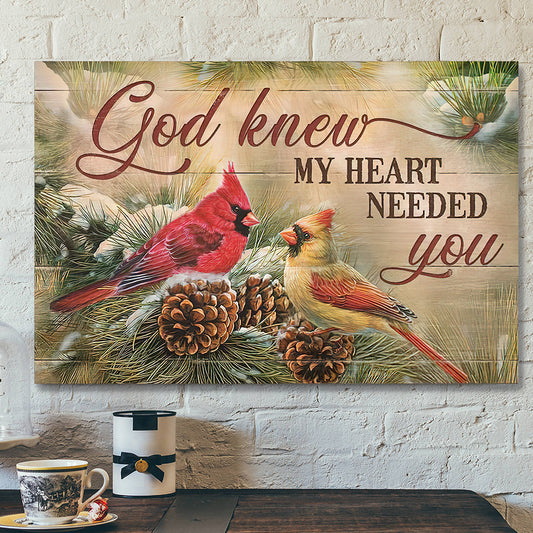 Landscape God Canvas Prints - Bible Verse Canvas - God Wall Art - God Knew My Heart Needed You - Jesus Christ Poster - Ciaocustom