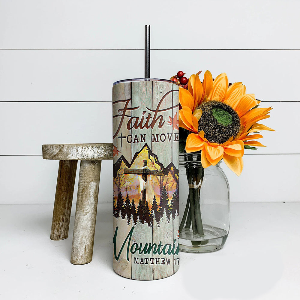 Faith Can Move Tumbler - Stainless Steel Tumbler - 20 oz Skinny Tumbler - Tumbler For Cold Drinks - Ciaocustom