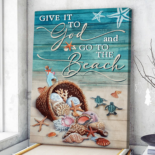 Give It To God And Go To The Beach - Christian Canvas Prints - Faith Canvas - Bible Verse Canvas - Ciaocustom