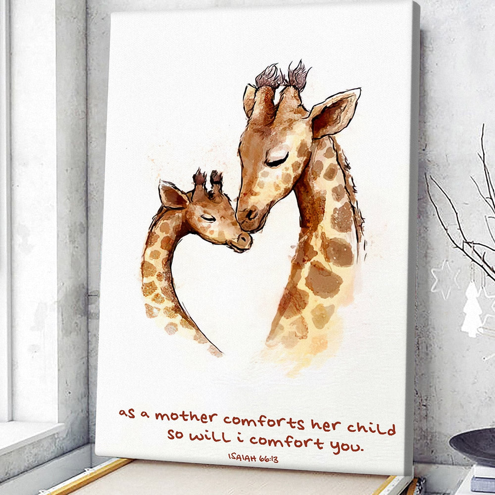 Giraffe - As A Mother Comforts Her Child So Will I Comfort You Isaiah 66:13 - Christian Canvas Prints - Faith Canvas - Bible Verse Canvas - Ciaocustom
