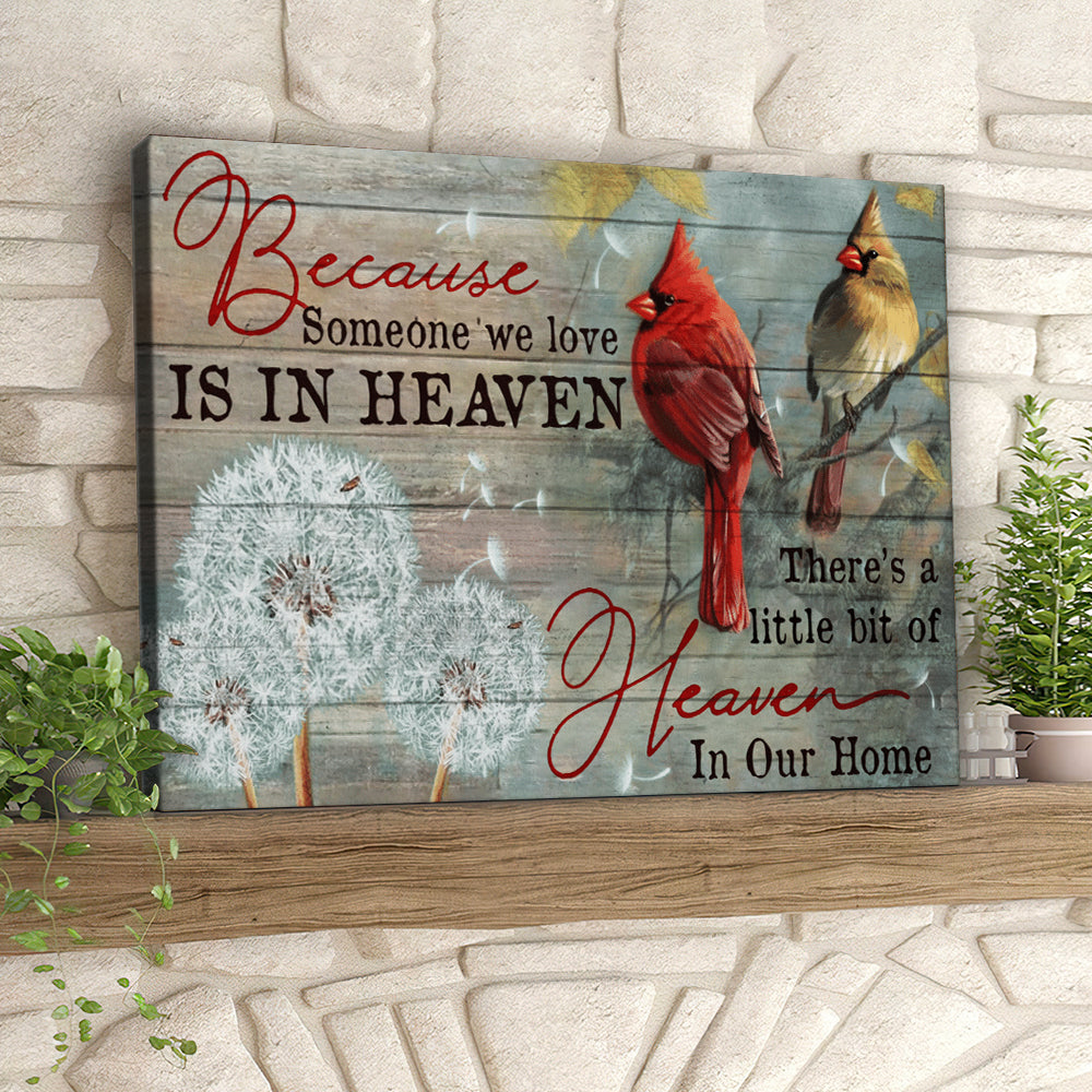 Because Someone We Love Is In Heaven - Cardinal Bird - Christian Canvas Prints - Faith Canvas - Bible Verse Canvas - Ciaocustom