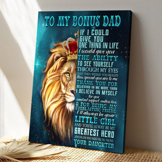 Lion Daughter To My Bonus Dad - If I Could Give You One Thing In Life - Father's Day Canvas Prints - Best Gift For Dad - Ciaocustom