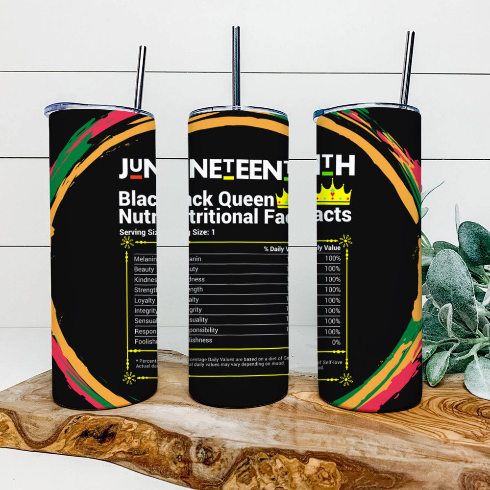Juneteenth Black Queen Nutritional Facts - Juneteenth Tumbler - Stainless Steel Tumbler - 20 oz Skinny Tumbler - Tumbler For Cold Drinks - Ciaocustom