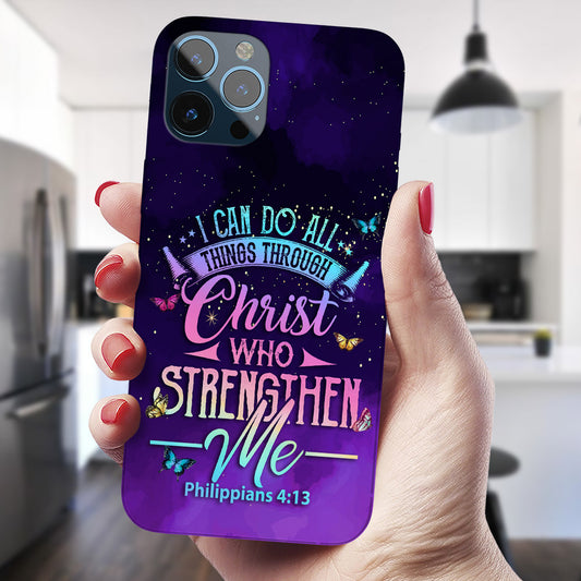 I Can Do All Things Through Christ - Christian Phone Case - Religious Phone Case - Bible Verse Phone Case - Ciaocustom
