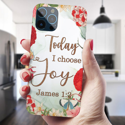 Today I Choose Joy - Christian Phone Case - Religious Phone Case - Bible Verse Phone Case - Ciaocustom