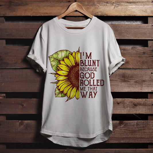 Religious Shirts - Gift For Christian - I'm Blunt Because God Rolled Me That Way