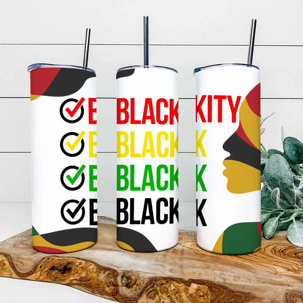 Blackity Black - Junteenth Tumbler - Stainless Steel Tumbler - 20 oz Skinny Tumbler - Tumbler For Cold Drinks - Ciaocustom