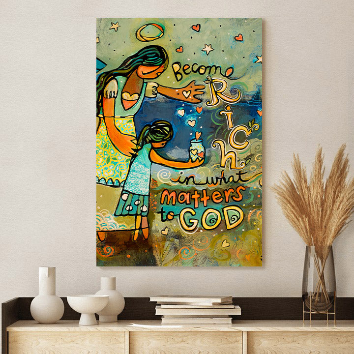 Become Rich In What Matters To God Canvas - Christian Poster - Ciaocustom