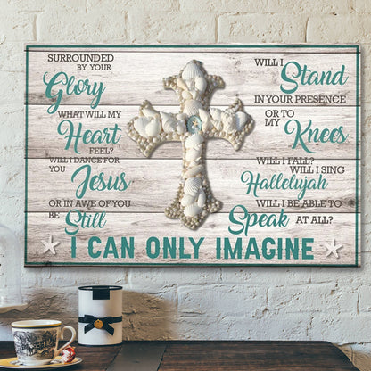 I Can Only Imagine Canvas Wall Art - Christian Canvas Prints - Faith Canvas - Bible Verse Canvas - Ciaocustom