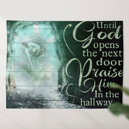 Until God Opens The Next Door Praise Him In The Hallway - God Tapestry - Bible Verse Tapestry - Christian Wall Art - Religious Tapestry - Ciaocustom