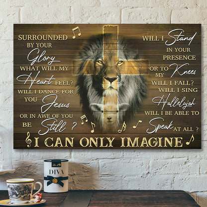 Christian Canvas Art - Scripture Wall Decor - Jesus Canvas Art - I Can Only Imagine Poster - Ciaocustom