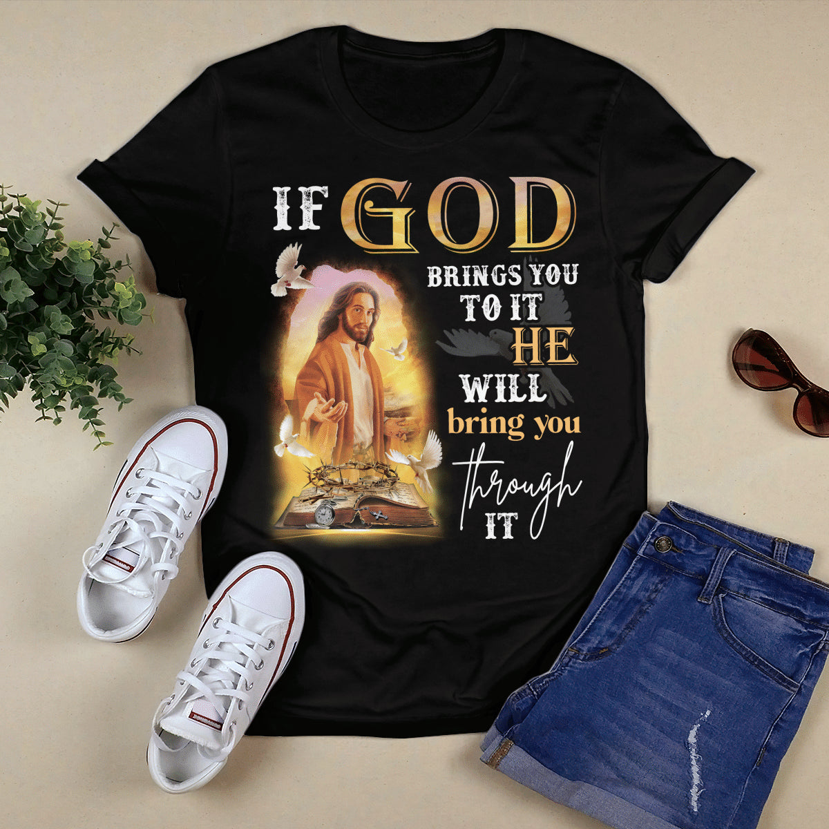 If God Brings You To It He Will Brings You Through It T- Shirt - Jesus T-Shirt - Christian Shirts For Men & Women - Ciaocustom