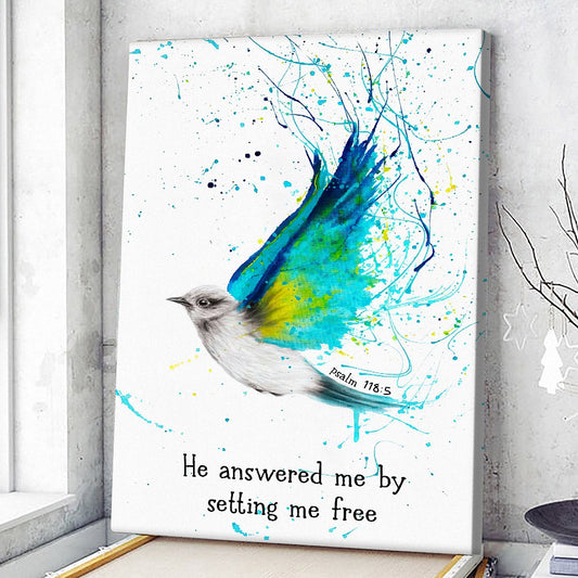 He Answered Me By Setting Me Free - Psalm 118:5 - Bird - Christian Canvas Prints - Faith Canvas - Bible Verse Canvas - Ciaocustom