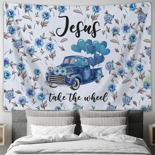 Jesus Take The Wheel Flower Truck - God Tapestry - Bible Verse Tapestry - Christian Wall Art - Religious Tapestry - Christian Gift - Ciaocustom