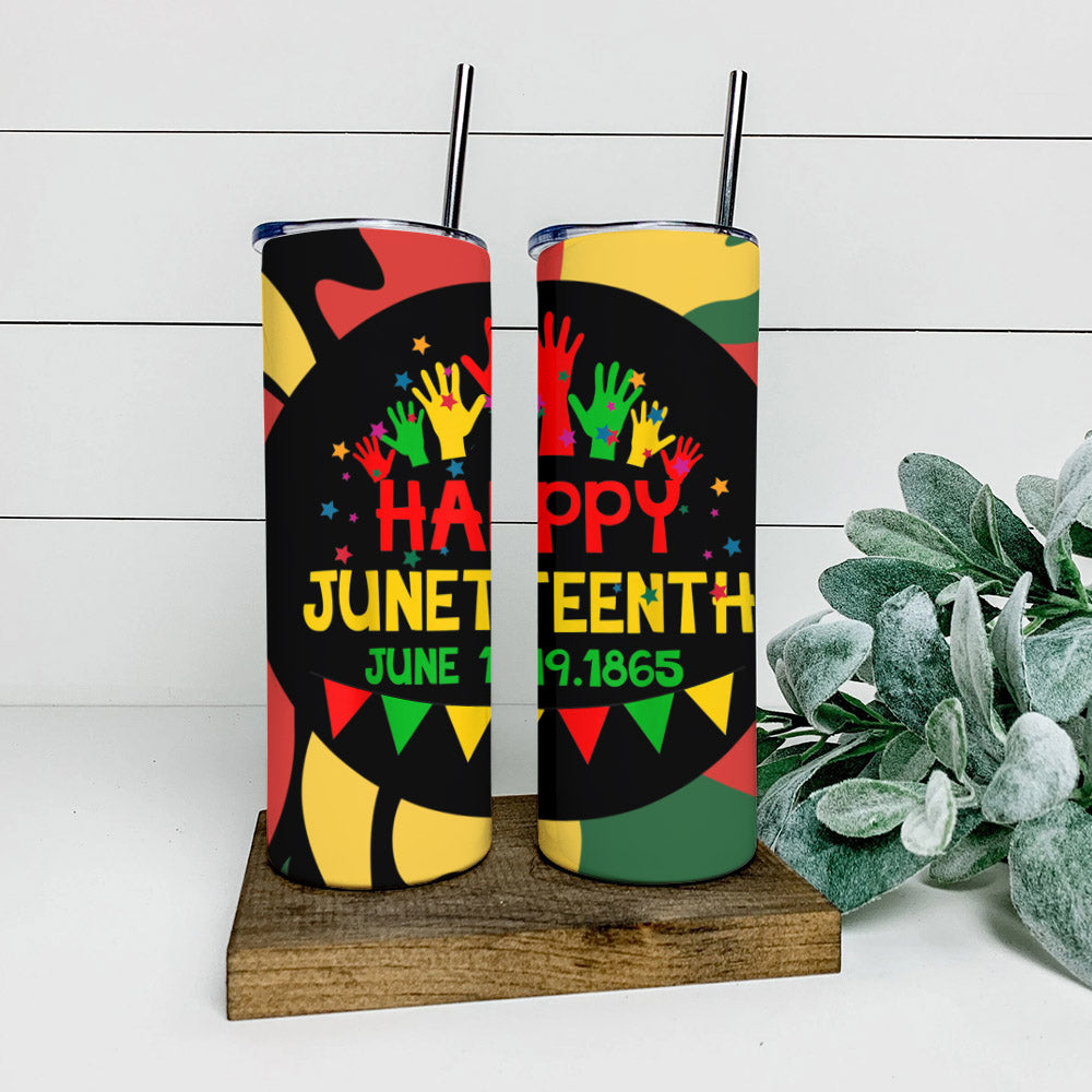 Happy Juneteenth June 19.1865 - Juneteenth Tumbler - Stainless Steel Tumbler - 20 oz Skinny Tumbler - Tumbler For Cold Drinks - Ciaocustom