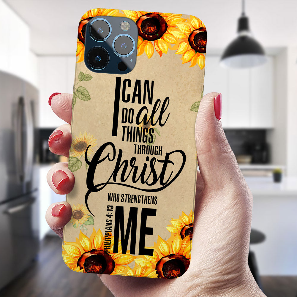 I Can Do All Things Through Christ - Sunflower - Christian Phone Case - Religious Phone Case - Bible Verse Phone Case - Ciaocustom