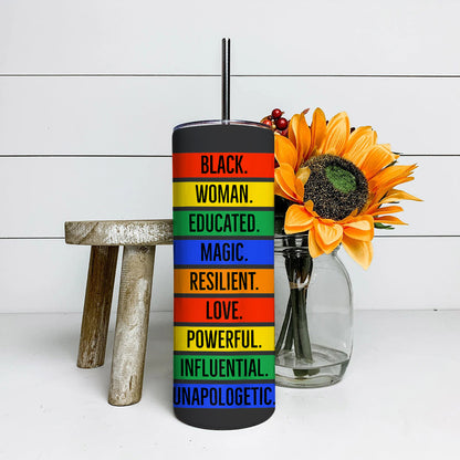 I Am Black Woman - Juneteenth Tumbler - Stainless Steel Tumbler - 20 oz Skinny Tumbler - Tumbler For Cold Drinks - Ciaocustom