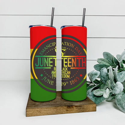 Emancipation Day - Juneteenth Tumbler - Stainless Steel Tumbler - 20 oz Skinny Tumbler - Tumbler For Cold Drinks - Ciaocustom