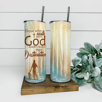 Those Who Walk With God - Jesus Tumbler - Stainless Steel Tumbler - 20 oz Skinny Tumbler - Tumbler For Cold Drinks - Ciaocustom