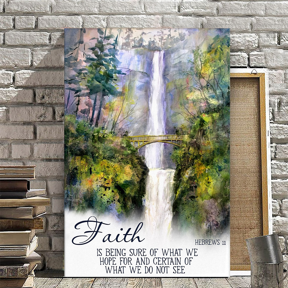 Faith Is Being Sure Of What We Hope For - Hebrews 11 - Christian Canvas Prints - Faith Canvas - Bible Verse Canvas - Ciaocustom