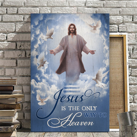 Jesus In The Only Way To Heaven - Jesus Pictures - Christian Canvas Prints - Faith Canvas - Bible Verse Canvas - Ciaocustom