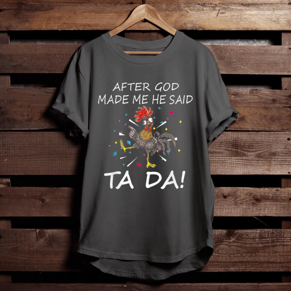 After God made Me He Said Ta-Da Funny Chicken T-Shirt - Cool Christian Shirts For Men & Women - Ciaocustom