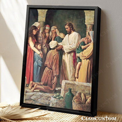 Jesus Heals the Blind Man Canvas Poster - Ciaocustom