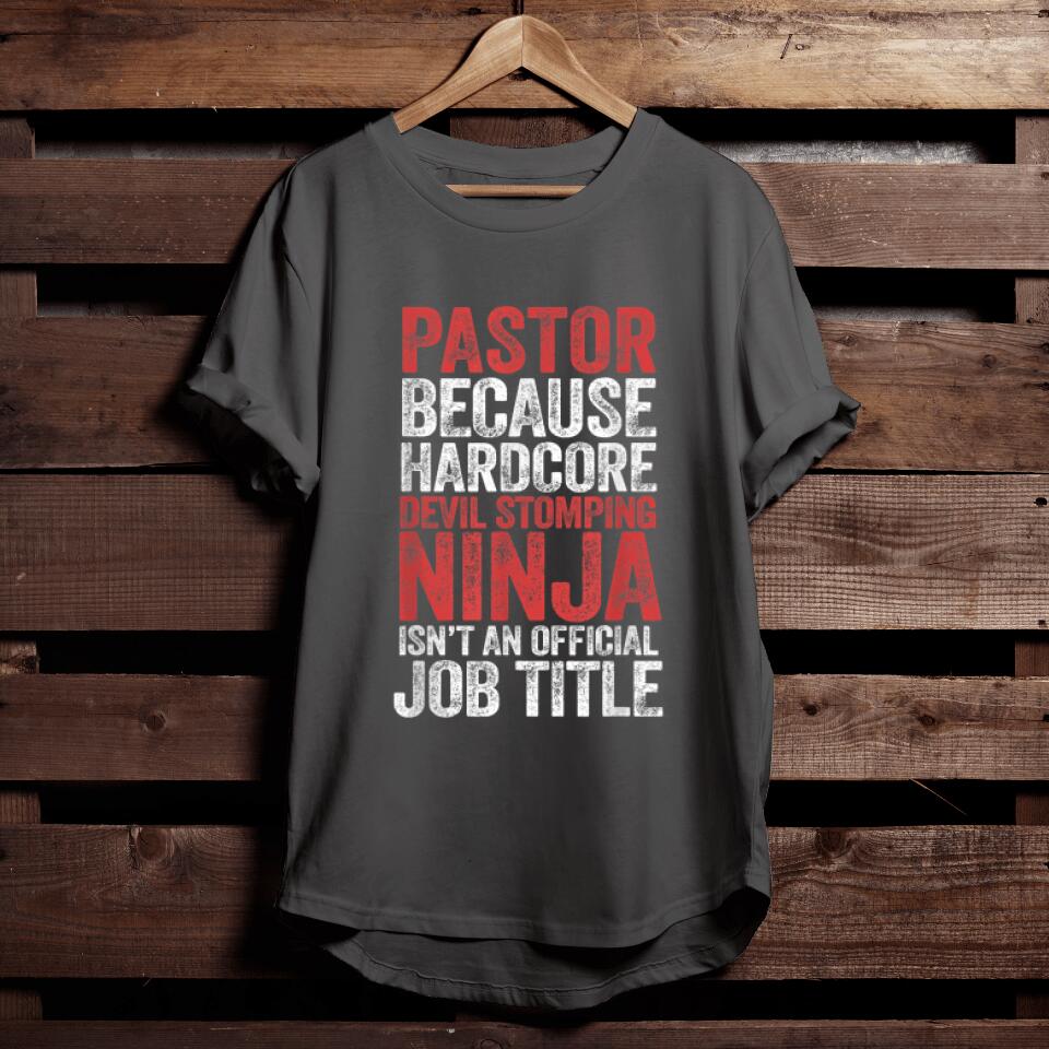 PASTOR Because Devil Stomping Ninja Isn't Job Title T-Shirt - Religious Shirts For Men & Women - Ciaocustom