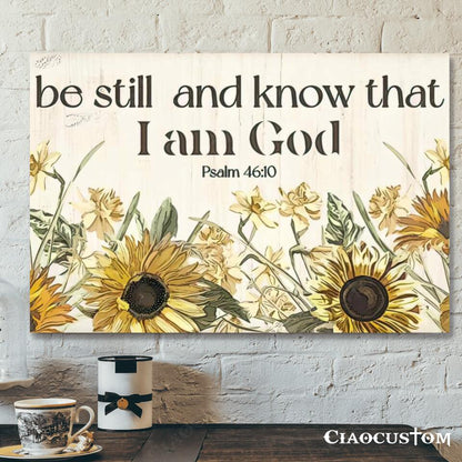 Be Still And Know That I Am God - Jesus Canvas Wall Art - Bible Verse Canvas - Christian Canvas Wall Art - Ciaocustom