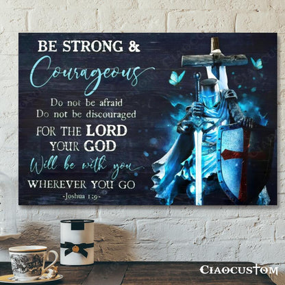 Be Strong & Courageous - Cross - Jesus Canvas Wall Art - Bible Verse Canvas - Christian Canvas Wall Art - Ciaocustom