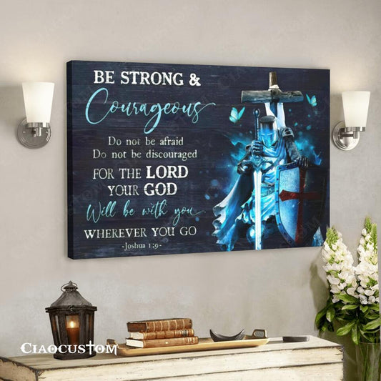 Be Strong & Courageous - Cross - Jesus Canvas Wall Art - Bible Verse Canvas - Christian Canvas Wall Art - Ciaocustom