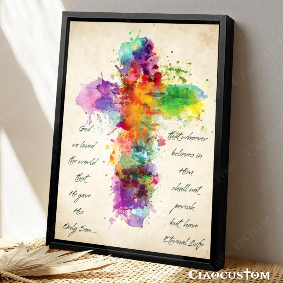 God So Loved The World That He Gave Hio Only Son - Jesus Poster - Jesus Canvas - Christian Canvas Wall Art - Christian Gift - Ciaocustom