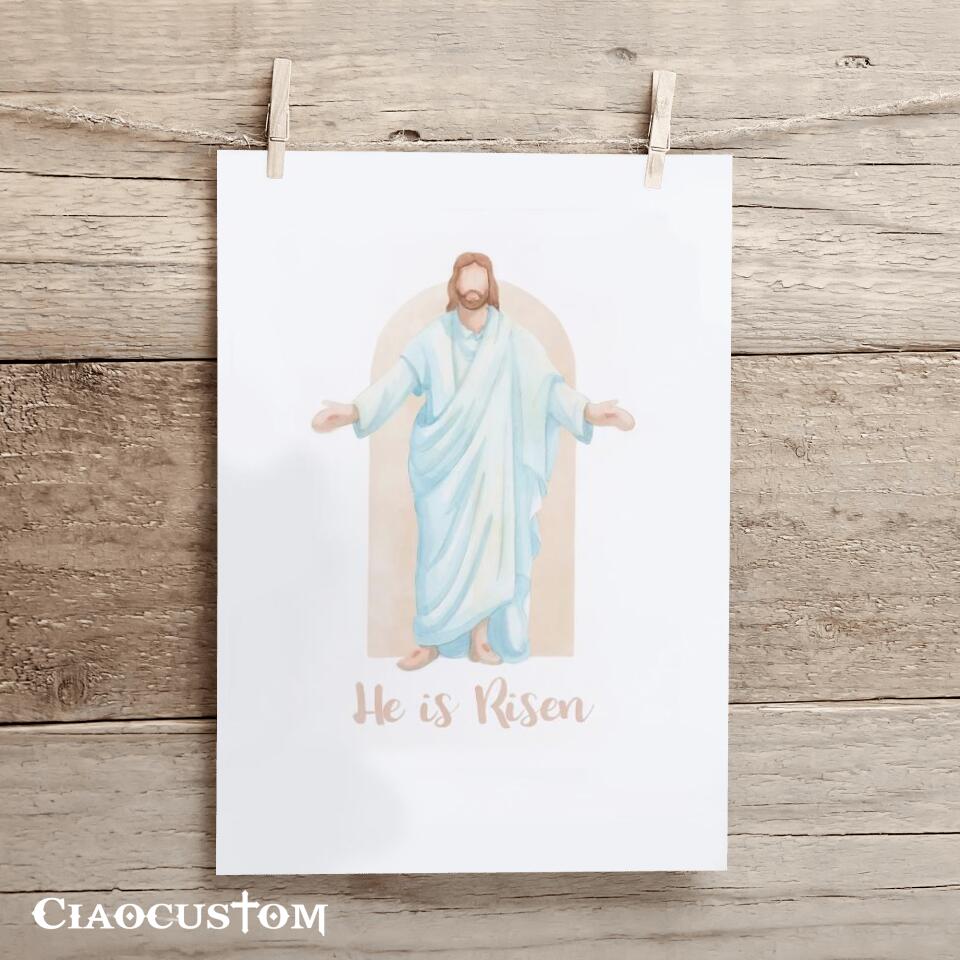 He Is Risen - Jesus Poster - Easter Wall Art - Easter Canvas - Jesus Canvas - Christian Canvas Wall Art - Christian Gift - Ciaocustom