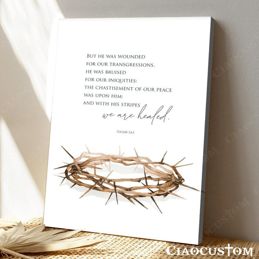 But He Was Wounded For Our Trabsgressions - Isaiah 53:3 - Jesus Poster - Jesus Canvas - Christian Canvas Wall Art - Christian Gift - Ciaocustom