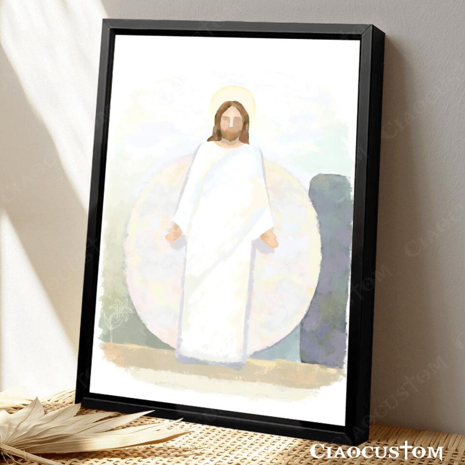 Because He Has Risen - Jesus Pictures - Jesus Canvas Poster - Jesus Wall Art - Christ Pictures - Christian Canvas Prints - Ciaocustom