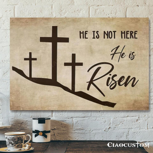 He Is Not Here- He Is Risen - Cross - Jesus Canvas Wall Art - Bible Verse Canvas - Christian Canvas Wall Art - Ciaocustom