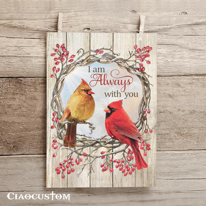 I Am Always With You - Cardinal Bird - Jesus Canvas Wall Art - Bible Verse Canvas - Christian Canvas Wall Art - Ciaocustom