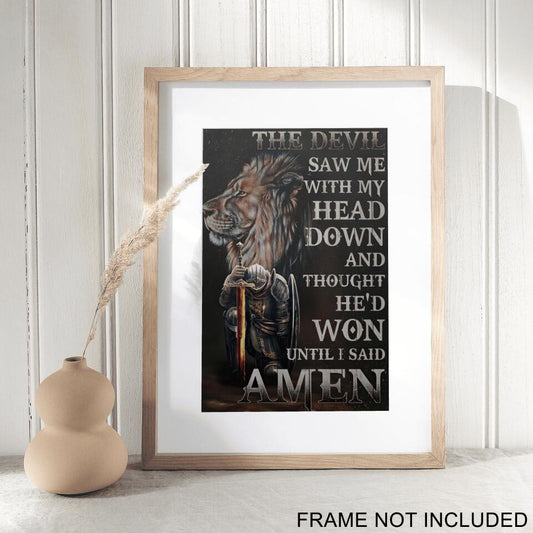 The Devil Saw Me With My Head Down And Thought He'd Won Until I Said Amen - Fine Art Print - Christian Wall Art Prints - Ciaocustom