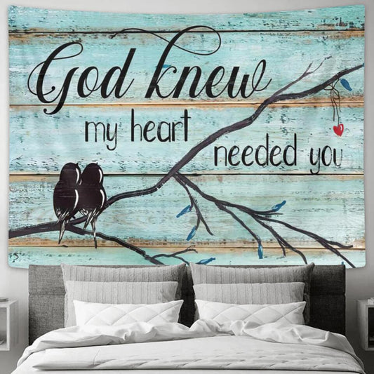 God Knew My Heart Needed You - Jesus Christ Tapestry Wall Art - Tapestry Wall Hanging - Christian Wall Art - Tapestries - Ciaocustom