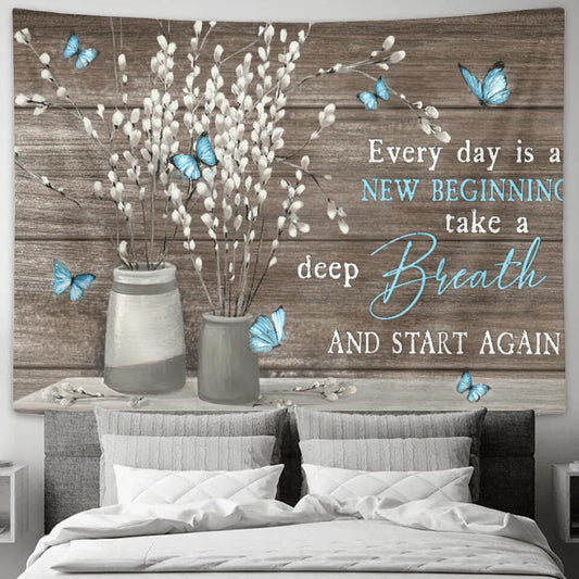 Every Day Is A New Beginning Take A Deep Breath - Jesus Christ Tapestry Wall Art - Tapestry Wall Hanging - Christian Wall Art - Ciaocustom