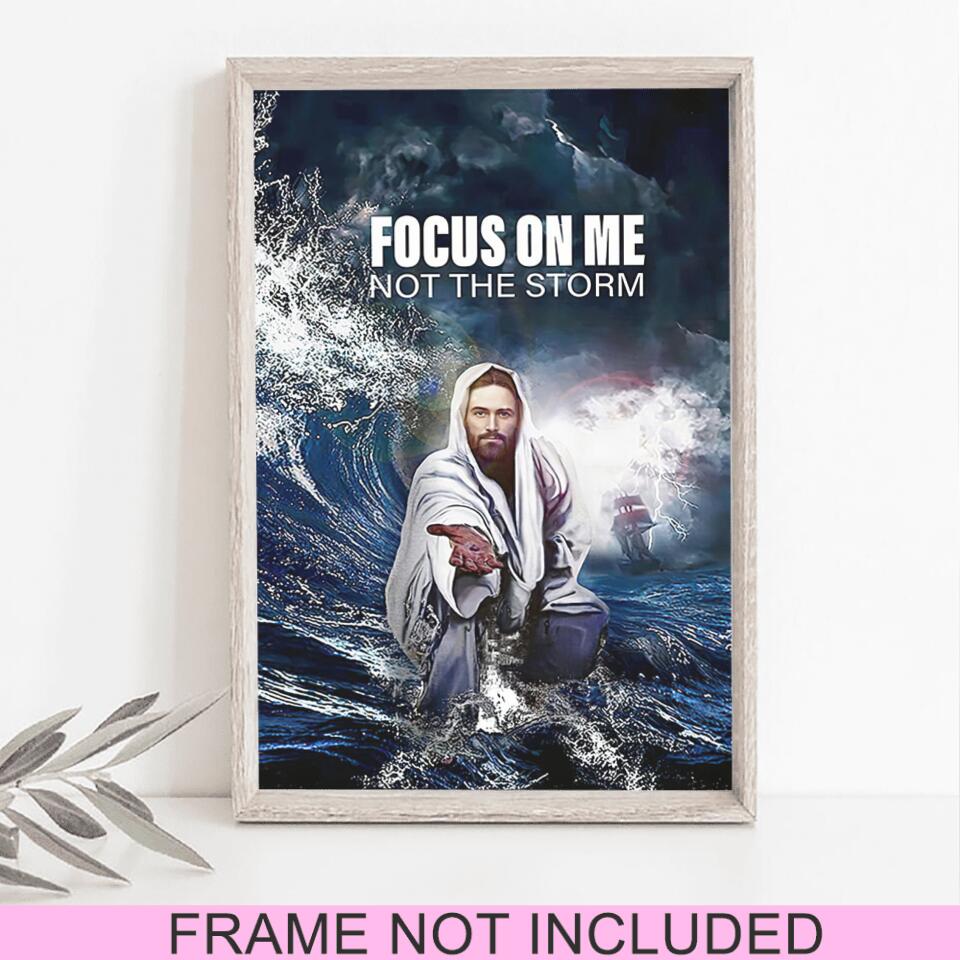 Focus On Me Not The Storm Fine Art Print - Jesus Pictures - Christian Wall Art Prints - Best Prints For Home - Art Pictures - Gift For Christian - Ciaocustom
