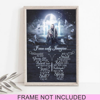 	 I Can Only Imagine Fine Art Print - Jesus Pictures - Christian Wall Art Prints - Best Prints For Home - Art Pictures - Gift For Christian - Ciaocustom