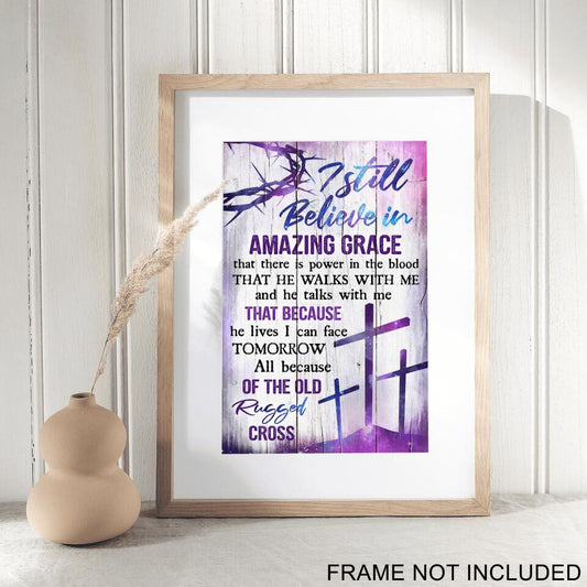I Still Believe In Amazing Grace Fine Art Print - Christian Wall Art Prints - Bible Verse Wall Art - Best Prints For Home - Gift For Christian - Ciaocustom