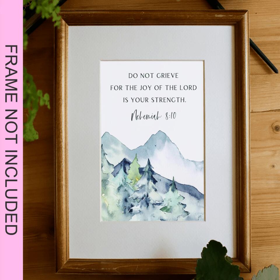 Do Not Grieve For The Joy Of The Lord Is your Strength  Fine Art Print - Christian Wall Art Prints - Bible Verse Wall Art - Gift For Christian - Ciaocustom