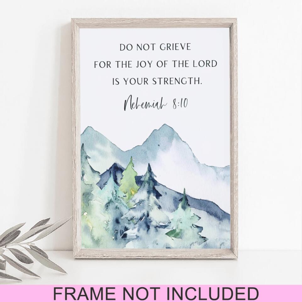 Do Not Grieve For The Joy Of The Lord Is your Strength  Fine Art Print - Christian Wall Art Prints - Bible Verse Wall Art - Gift For Christian - Ciaocustom