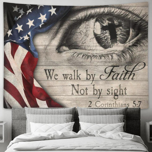 We Walk By Faith Not By Sight - Jesus Christ Tapestry Wall Art - Tapestry Wall Hanging - Christian Wall Art - Ciaocustom